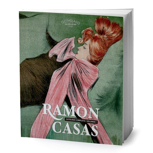 Ramon Casas. Catálogo Completo / Volumen I [ESP]